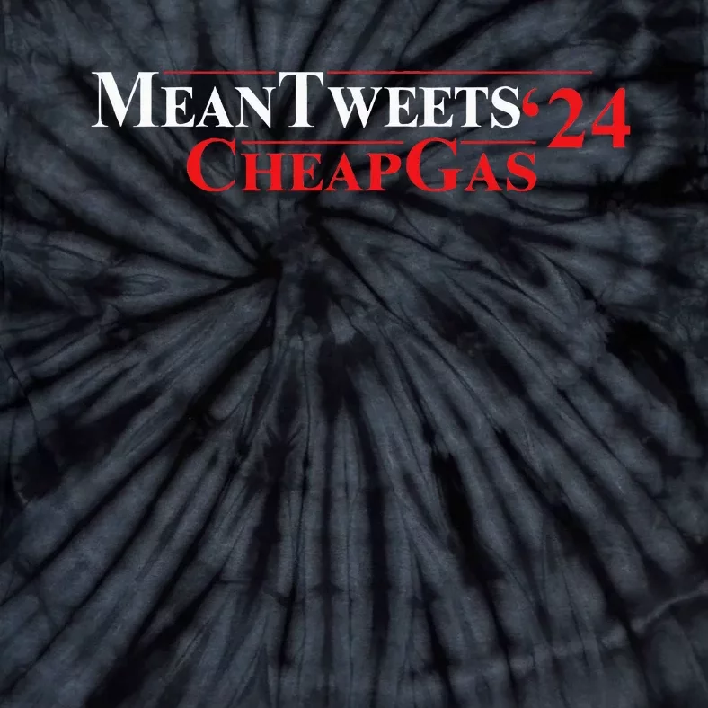 Trump Mean Tweets And Cheap Gas 2024 Tie-Dye T-Shirt