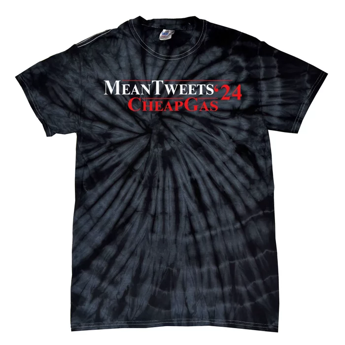 Trump Mean Tweets And Cheap Gas 2024 Tie-Dye T-Shirt