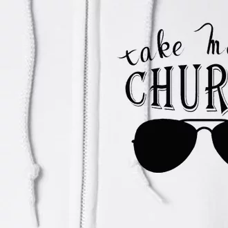 Take Me To The Church Christian Country Concert Full Zip Hoodie