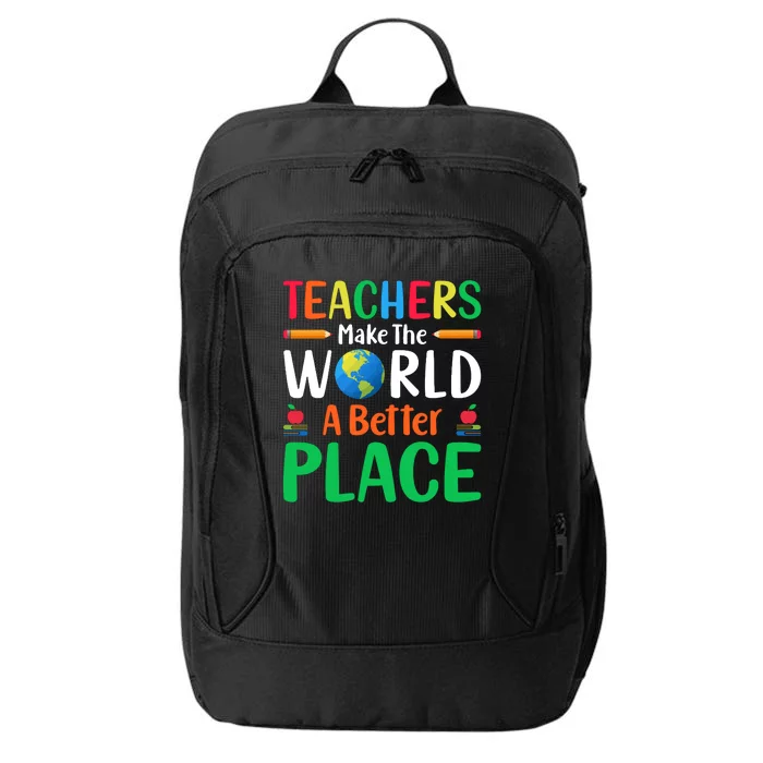 Teachers Make The World A Better Place City Backpack