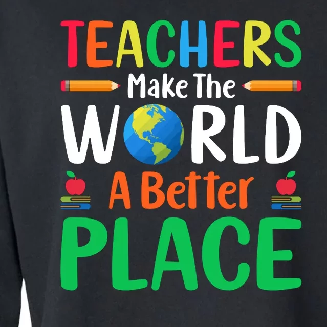 Teachers Make The World A Better Place Cropped Pullover Crew