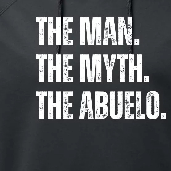 The Man The Myth The Abuelo Performance Fleece Hoodie