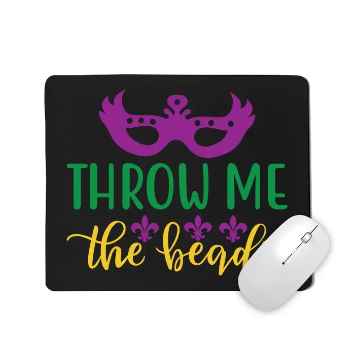 Throw Me The Beads Mousepad