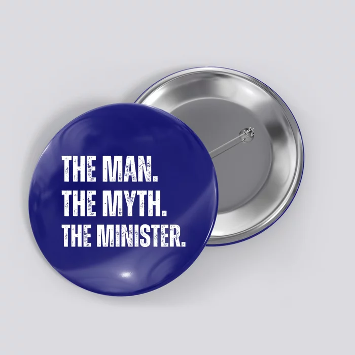 The Man The Myth The The Minister. Button