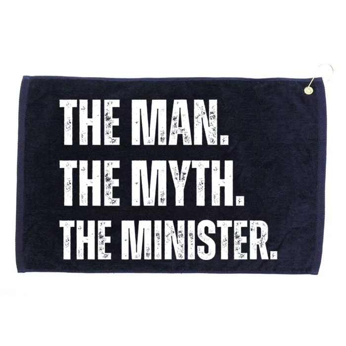 The Man The Myth The The Minister. Grommeted Golf Towel