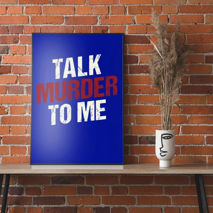 Talk Murder To Me Ll Crime Solver Great Gift Poster