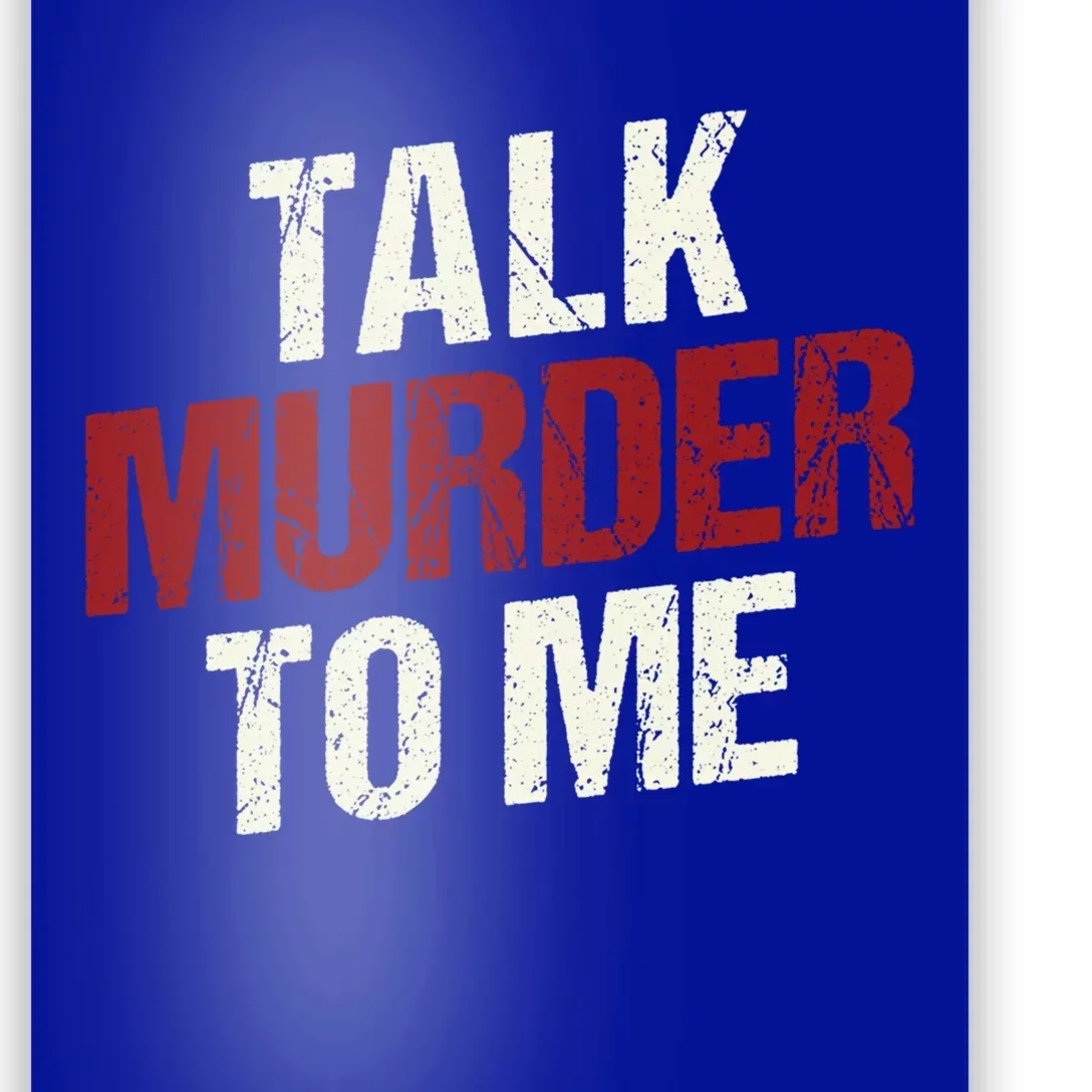 Talk Murder To Me Ll Crime Solver Great Gift Poster