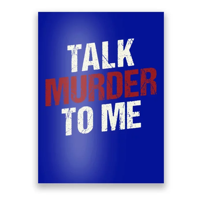 Talk Murder To Me Ll Crime Solver Great Gift Poster