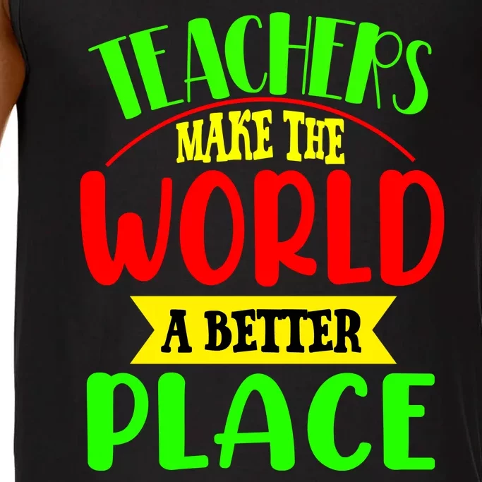 Teachers Make The World A Better Place Comfort Colors® Tank Top