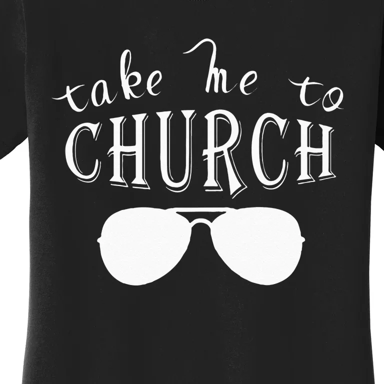 Take Me To The Church Christian Country Concert Women's T-Shirt