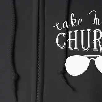 Take Me To The Church Christian Country Concert Full Zip Hoodie