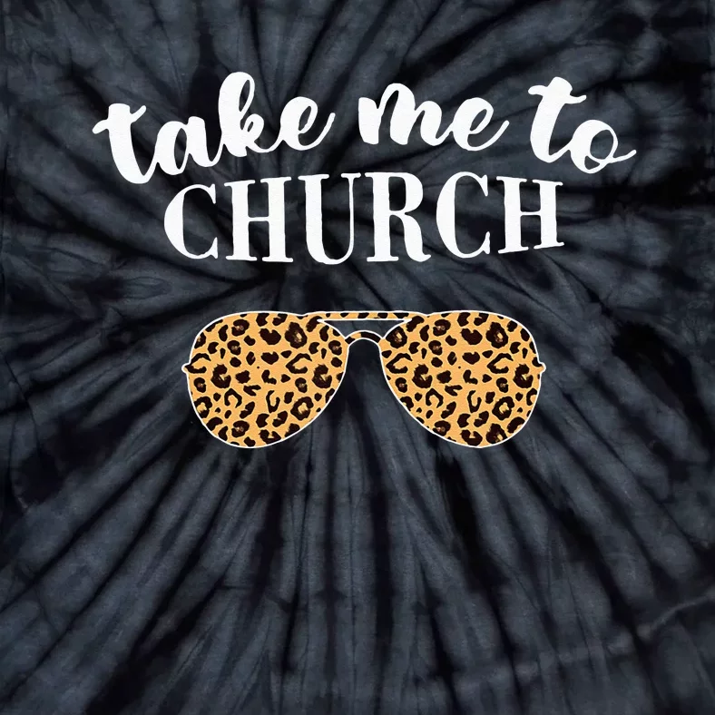 Take Me To The Church Leopard Sunglasses Christian Religious Tie-Dye T-Shirt