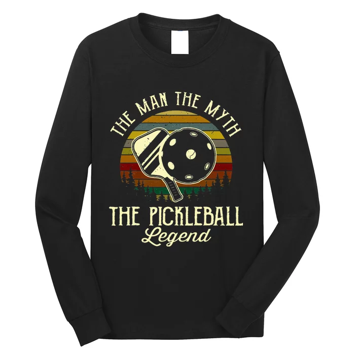 The Man The Myth The Pickleball Legend Long Sleeve Shirt