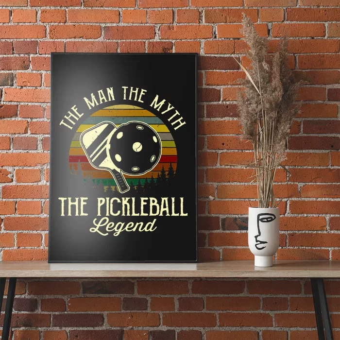 The Man The Myth The Pickleball Legend Poster