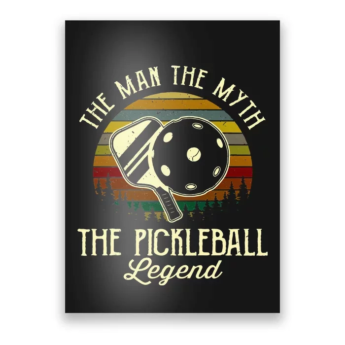 The Man The Myth The Pickleball Legend Poster