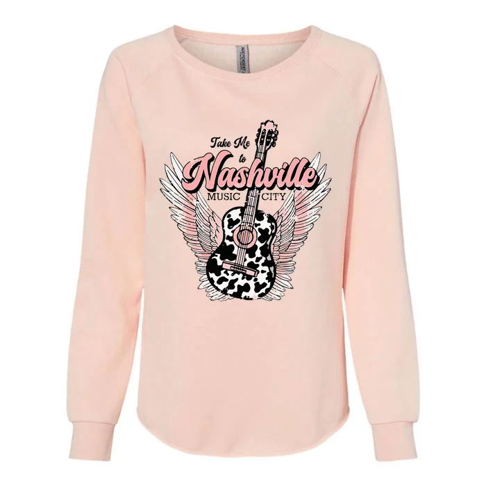 Take Me To Nashville Nashville Tennessee Womens California Wash Sweatshirt