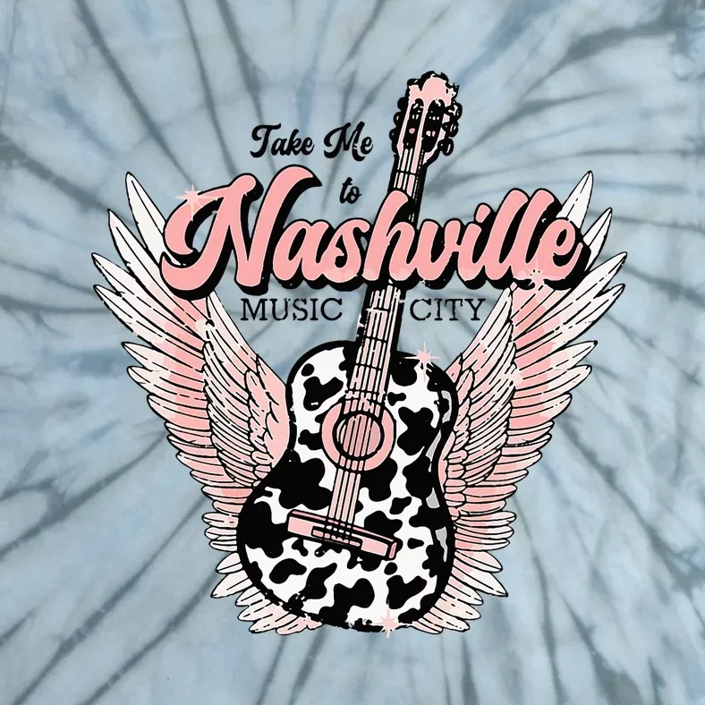 Take Me To Nashville Nashville Tennessee Tie-Dye T-Shirt