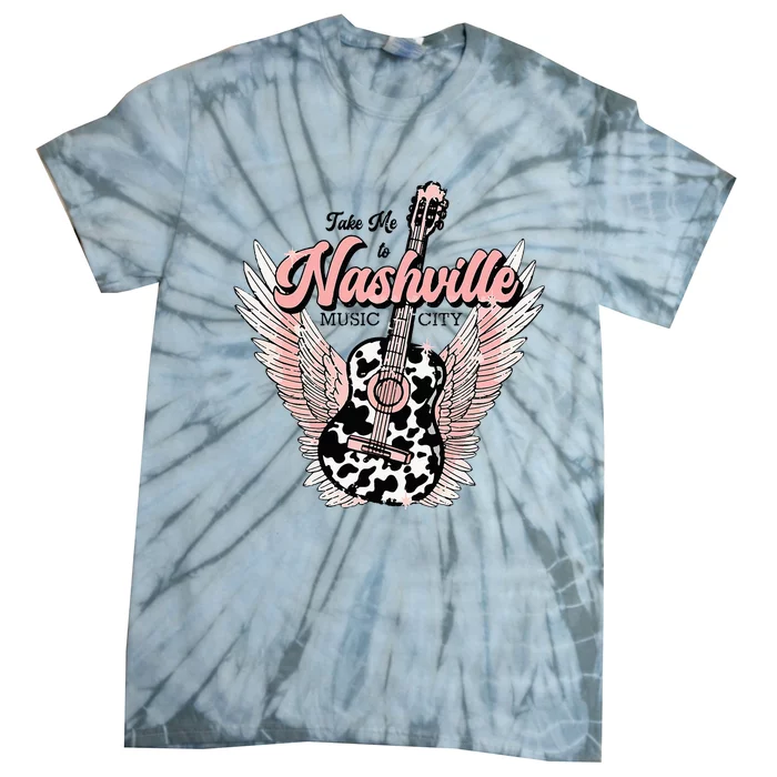 Take Me To Nashville Nashville Tennessee Tie-Dye T-Shirt