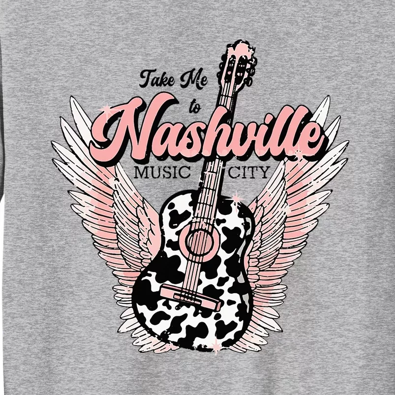 Take Me To Nashville Nashville Tennessee Tall Sweatshirt