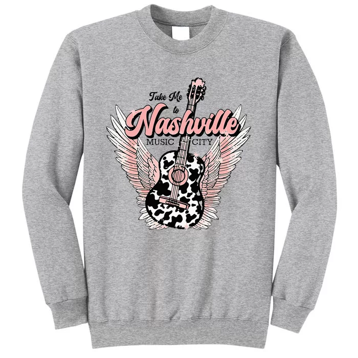 Take Me To Nashville Nashville Tennessee Tall Sweatshirt