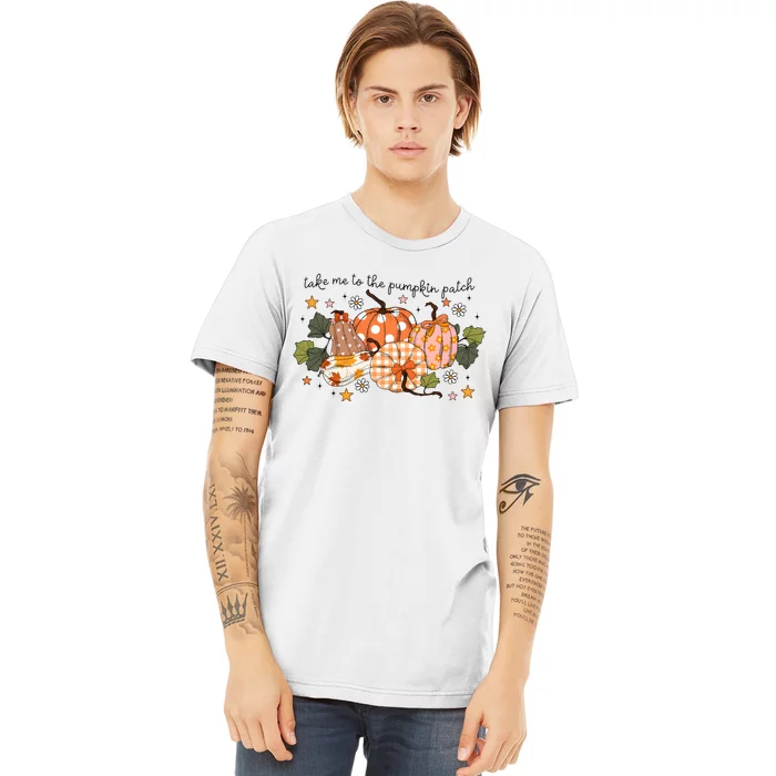 Take Me To The Pumpkin Patch Fall Pumpkin Premium T-Shirt