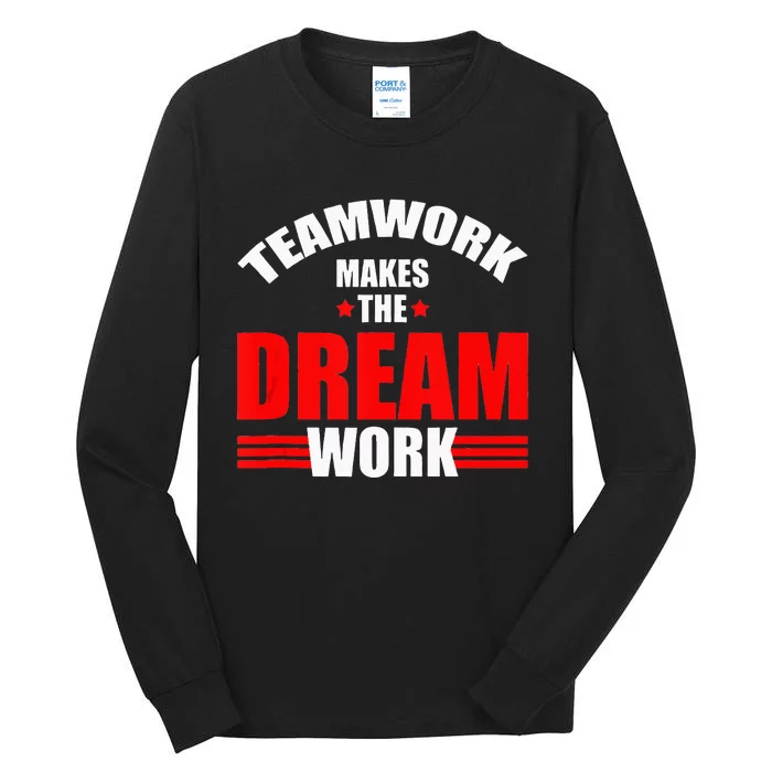 Teamwork Makes The Dream Work Team Crew Building Tall Long Sleeve T-Shirt