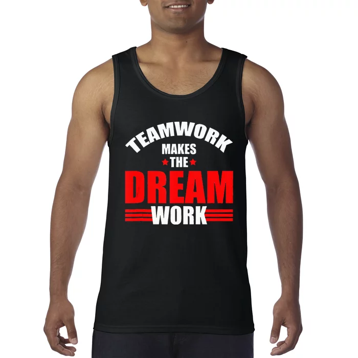 Teamwork Makes The Dream Work Team Crew Building Tank Top