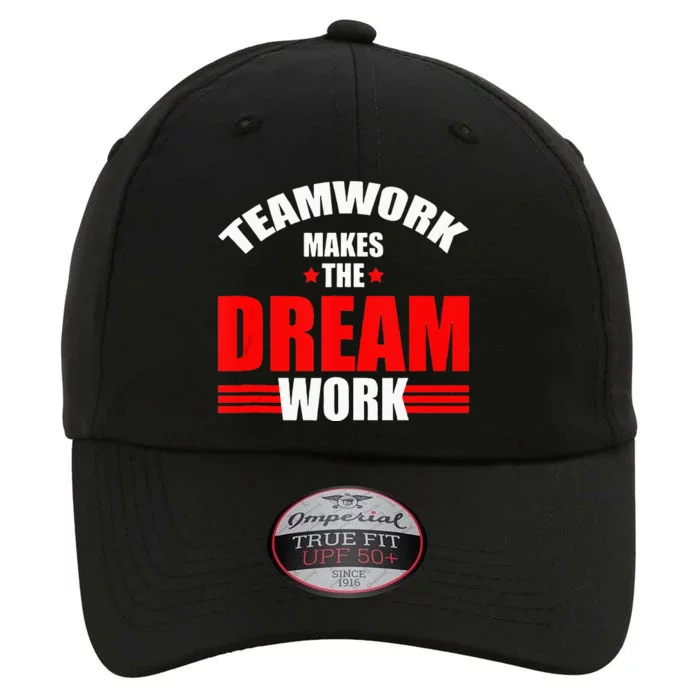 Teamwork Makes The Dream Work Team Crew Building The Original Performance Cap