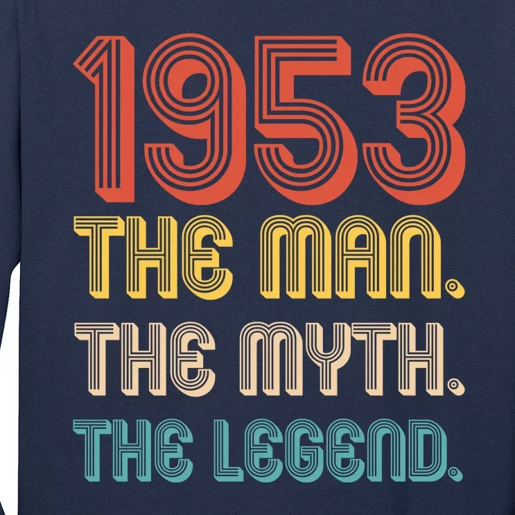 The Man The Myth The Legend 1953 70th Birthday Long Sleeve Shirt