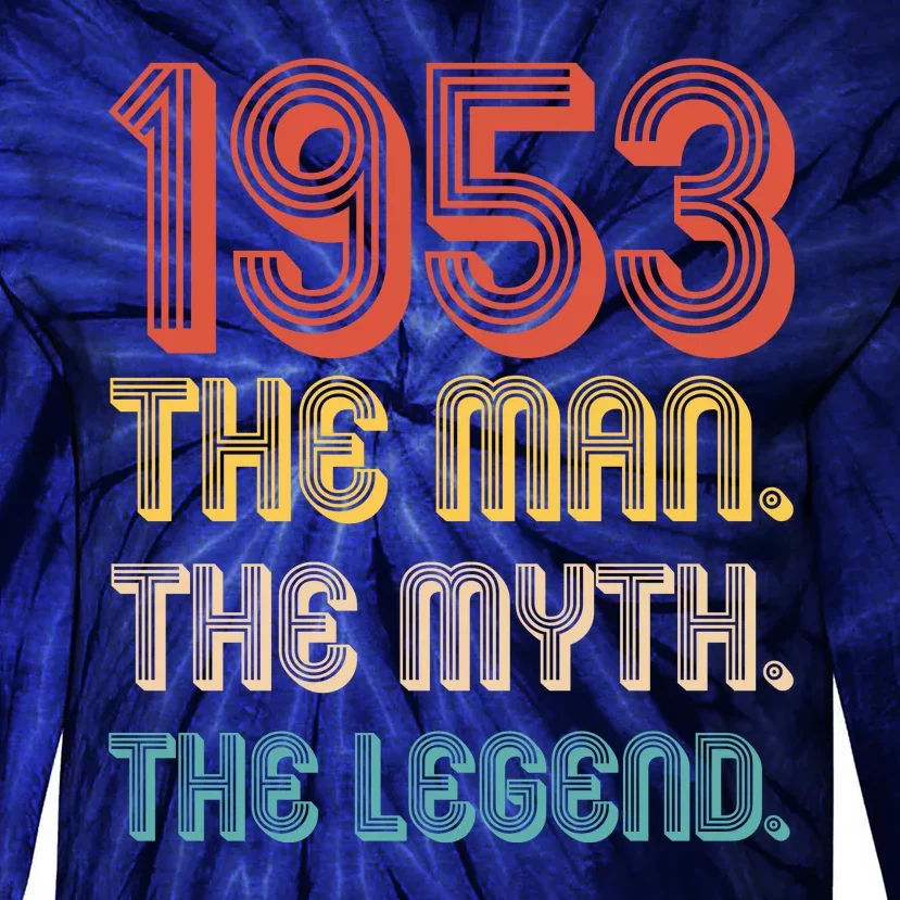 The Man The Myth The Legend 1953 70th Birthday Tie-Dye Long Sleeve Shirt