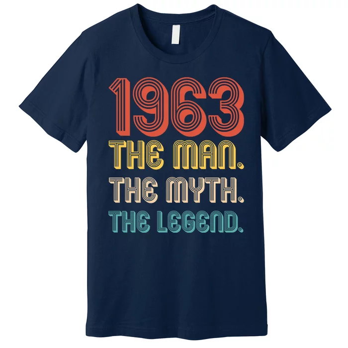 The Man The Myth The Legend 1963 60th Birthday Premium T-Shirt