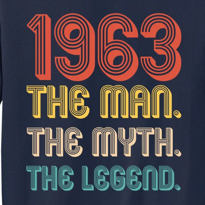 The Man The Myth The Legend 1963 60th Birthday Tall Sweatshirt