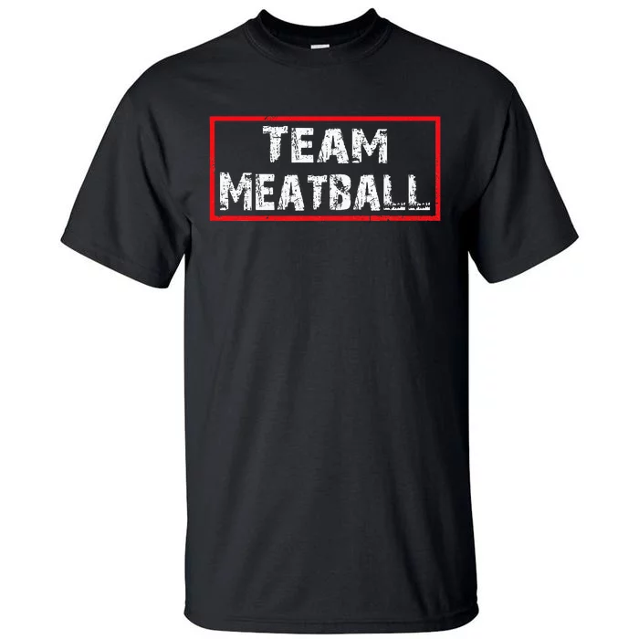 Team Meatball Tall T-Shirt