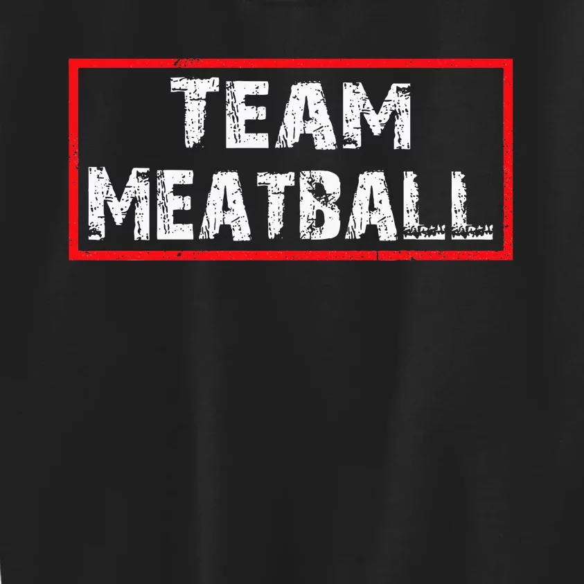 Team Meatball Kids Sweatshirt