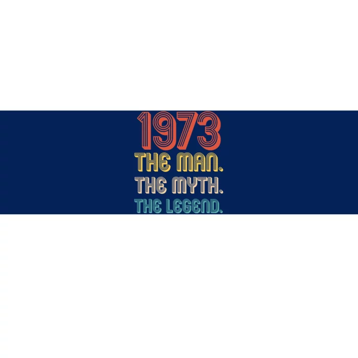 The Man The Myth The Legend 1973 50th Birthday Bumper Sticker