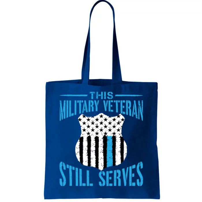 This Military Veteran Still Serves Gift Police Officer Gift Tote Bag