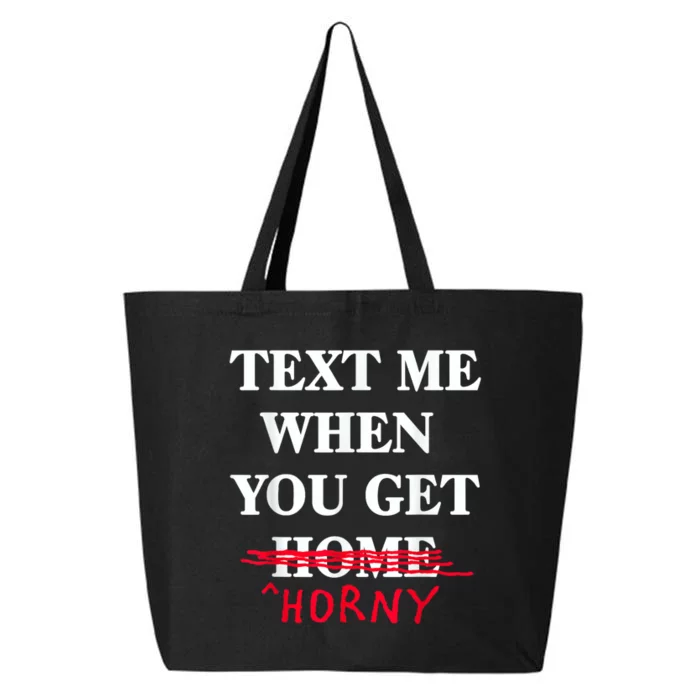 Text Me When You Get Home Horny Trending 25L Jumbo Tote