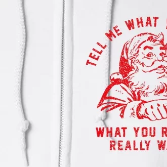 Tell Me What You Want Funny Christmas Santa Xmas Gifts Full Zip Hoodie