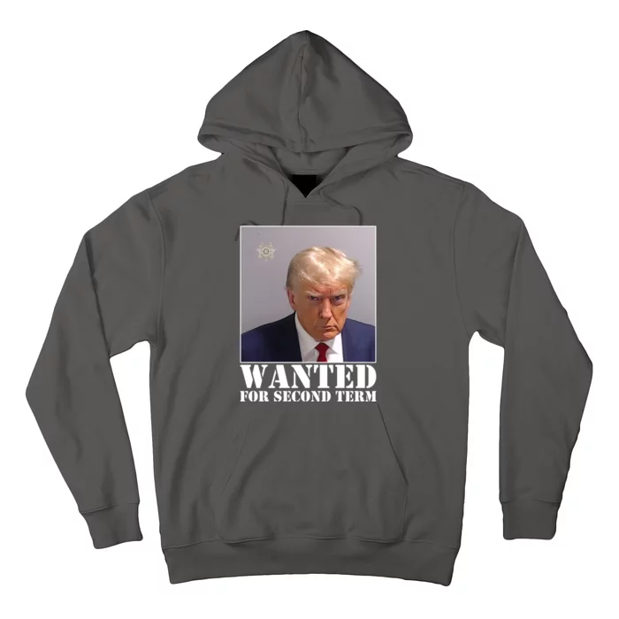 Trump Mugshot Wanted For Second Term Hoodie