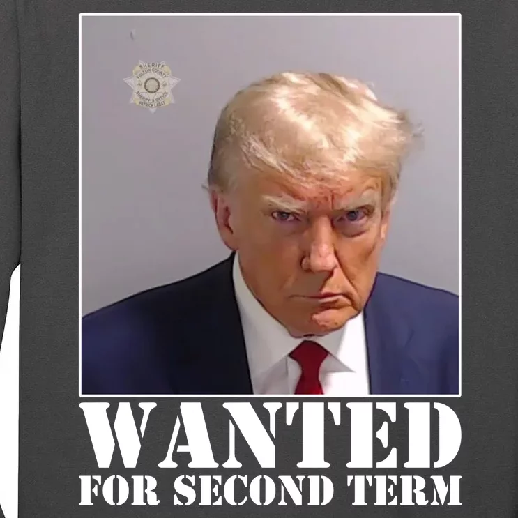 Trump Mugshot Wanted For Second Term Tall Long Sleeve T-Shirt