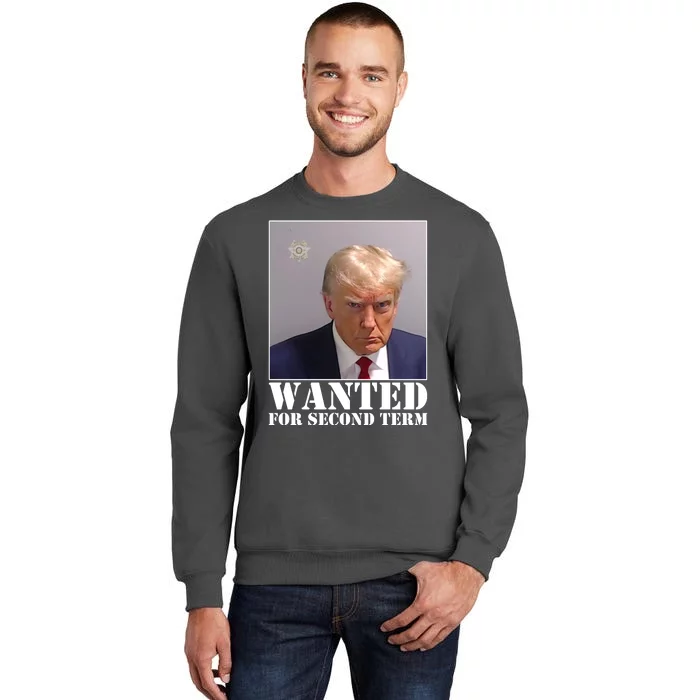 Trump Mugshot Wanted For Second Term Tall Sweatshirt