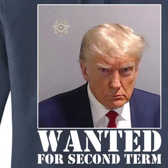 Trump Mugshot Wanted For Second Term Women's Pullover Hoodie