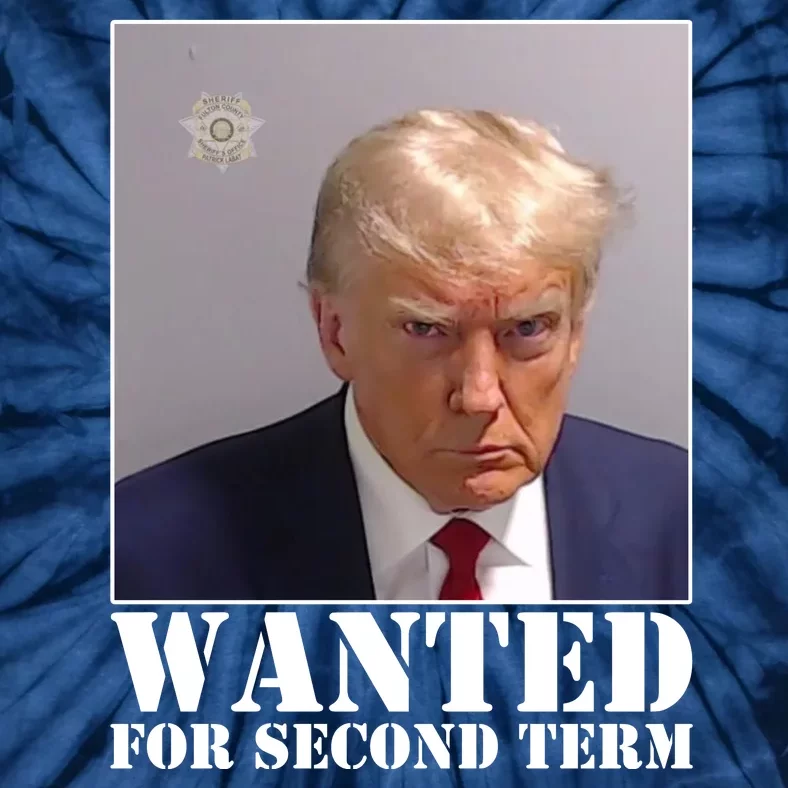 Trump Mugshot Wanted For Second Term Tie-Dye T-Shirt