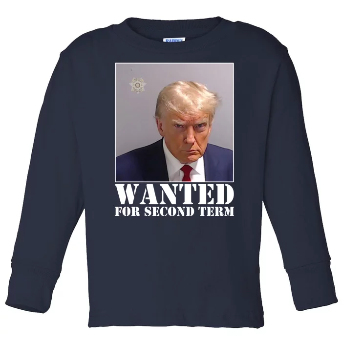 Trump Mugshot Wanted For Second Term Toddler Long Sleeve Shirt