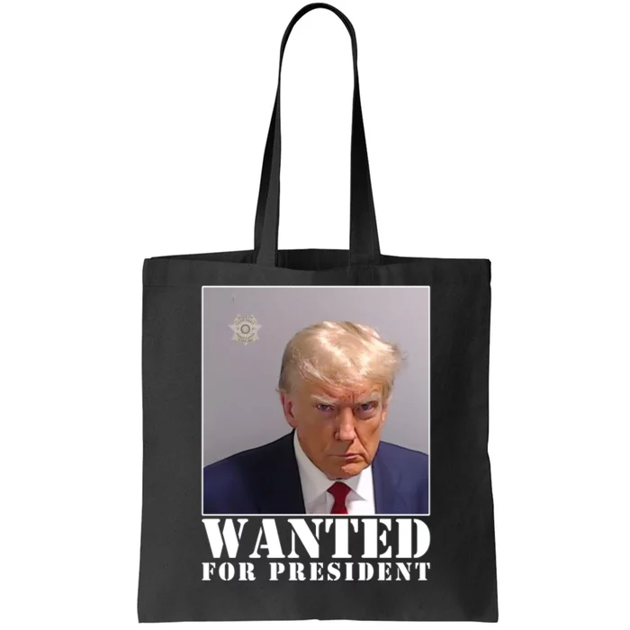 Trump Mugshot Wanted For President Tote Bag