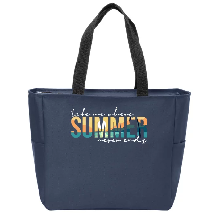 Take Me Where Summer Never Ends Zip Tote Bag