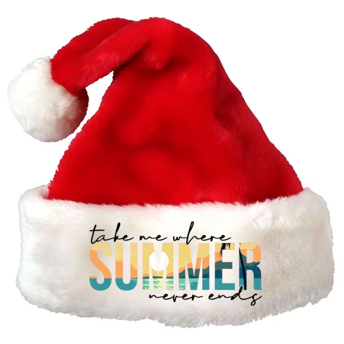 Take Me Where Summer Never Ends Premium Christmas Santa Hat