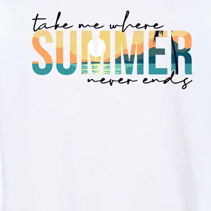 Take Me Where Summer Never Ends Garment-Dyed Sweatshirt