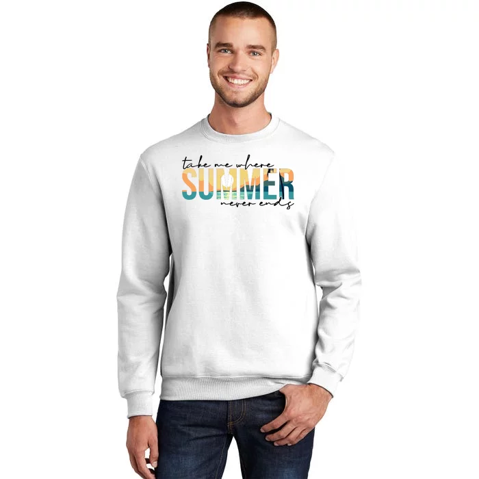 Take Me Where Summer Never Ends Sweatshirt