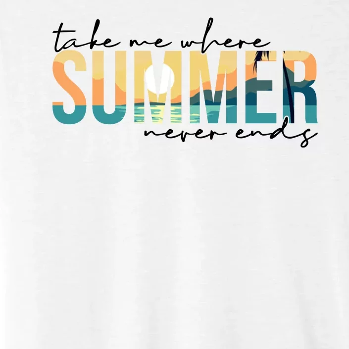 Take Me Where Summer Never Ends ChromaSoft Performance T-Shirt